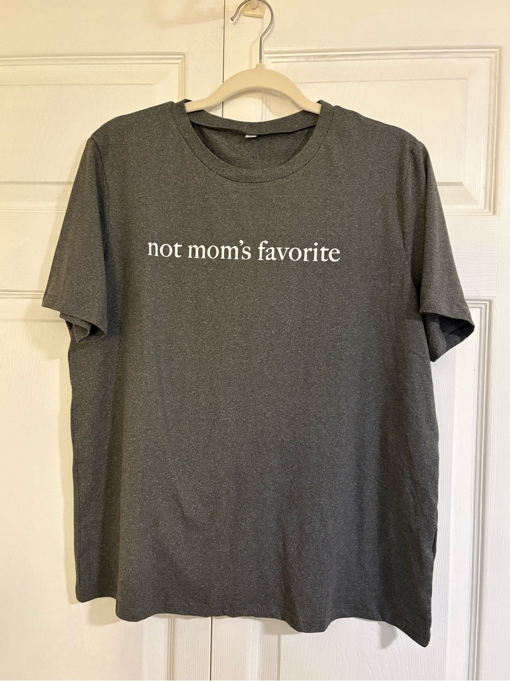 Gray "not mom's favorite" Short Sleeve Tee. Size Medium. NWOT